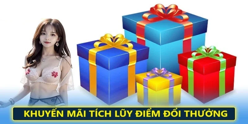 Tích lũy điểm đổi thưởng hấp dẫn